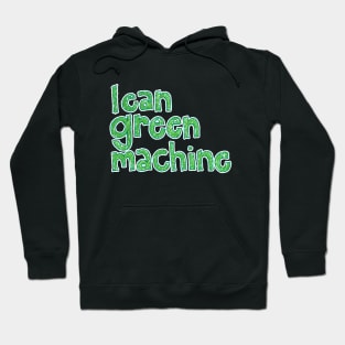 Lean Green Machine Hoodie